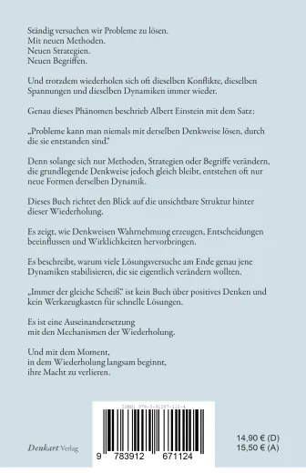 „Immer der gleiche Scheiß.“ Warum dieselbe Denkweise immer wieder die gleichen Probleme hervorbringt.